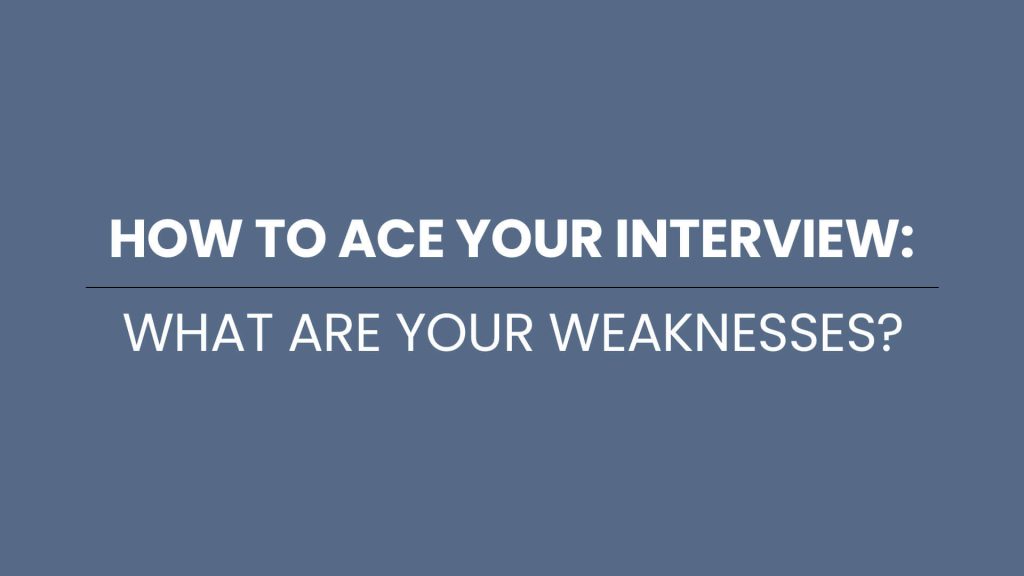 Ace the interview question on what are your weaknesses