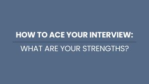 answer tell me about your strengths interview question